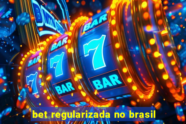 bet regularizada no brasil